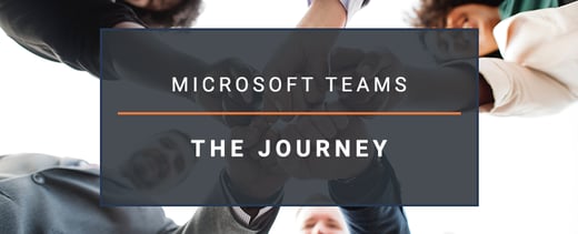 The Journey To Microsoft Teams